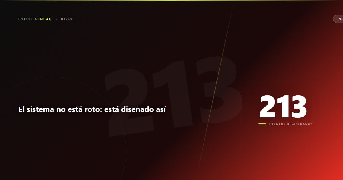 El sistema no está roto: está diseñado así